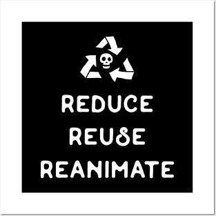 Necromancy - Reduce Reuse Reanimate Posters and Art